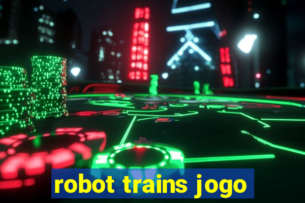 robot trains jogo